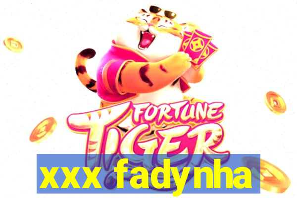 xxx fadynha